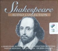 Shakespeare Audio Collection - As You Like It, Much Ado About Nothing, The Winter's Tale  written by William Shakespeare performed by Vanessa Redgrave, Rex Harrison, John Gielgud and Peggy Ashcroft on CD (Abridged)